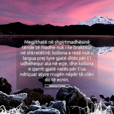 Picture 05 - Nehemia 9:19 ALB - Megjithatë në shpirtmadhësinë tënde të - Bible Verse Picture