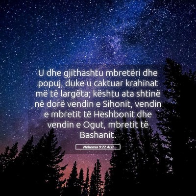 Picture 05 - Nehemia 9:22 ALB - U dhe gjithashtu mbretëri dhe popuj, duke u - Bible Verse Picture