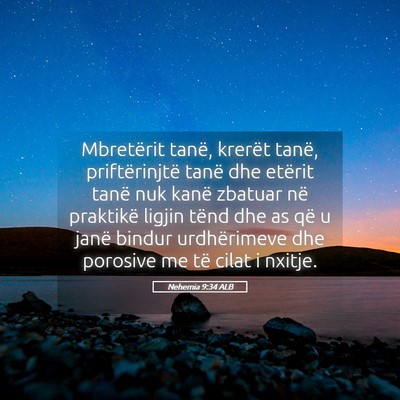 Picture 05 - Nehemia 9:34 ALB - Mbretërit tanë, krerët tanë, priftërinjtë - Bible Verse Picture