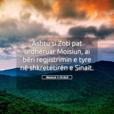 Picture 05 - Numrat 1:19 ALB - Ashtu si Zoti pat urdhëruar Moisiun, ai bëri - Bible Verse Picture