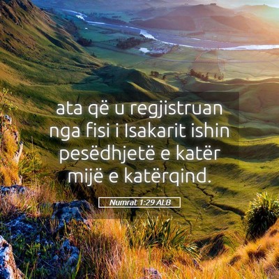 Picture 05 - Numrat 1:29 ALB - ata që u regjistruan nga fisi i Isakarit ishin - Bible Verse Picture