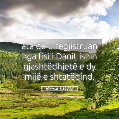 Picture 05 - Numrat 1:39 ALB - ata që u regjistruan nga fisi i Danit ishin - Bible Verse Picture