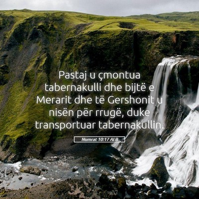 Picture 05 - Numrat 10:17 ALB - Pastaj u çmontua tabernakulli dhe bijtë e - Bible Verse Picture