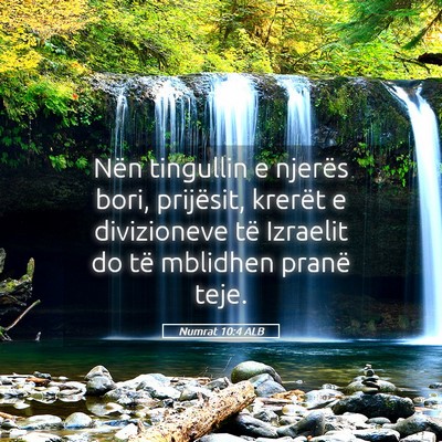 Picture 05 - Numrat 10:4 ALB - Nën tingullin e njerës bori, prijësit, krerët - Bible Verse Picture