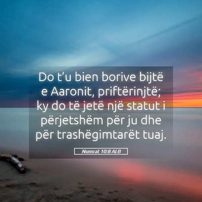 Picture 05 - Numrat 10:8 ALB - Do t’u bien borive bijtë e Aaronit, - Bible Verse Picture