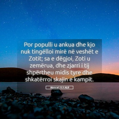 Picture 05 - Numrat 11:1 ALB - Por populli u ankua dhe kjo nuk tingëlloi mirë - Bible Verse Picture