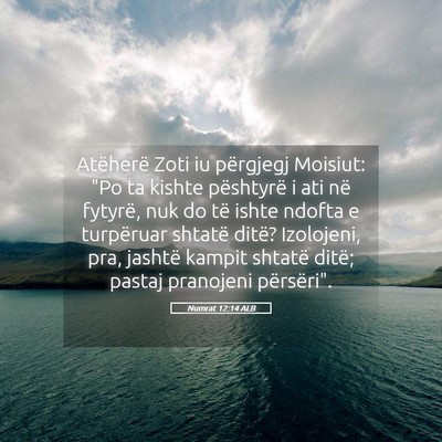 Picture 05 - Numrat 12:14 ALB - Atëherë Zoti iu përgjegj Moisiut: 