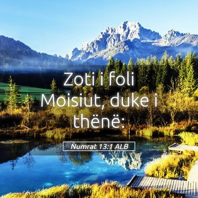 Picture 05 - Numrat 13:1 ALB - Zoti i foli Moisiut, duke i - Bible Verse Picture