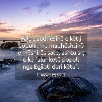 Picture 05 - Numrat 14:19 ALB - Fale paudhësinë e këtij populli, me - Bible Verse Picture