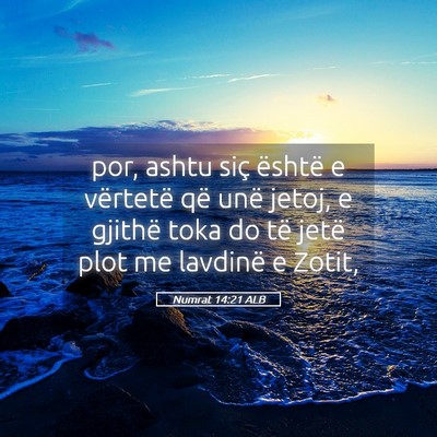 Picture 05 - Numrat 14:21 ALB - por, ashtu siç është e vërtetë që unë - Bible Verse Picture