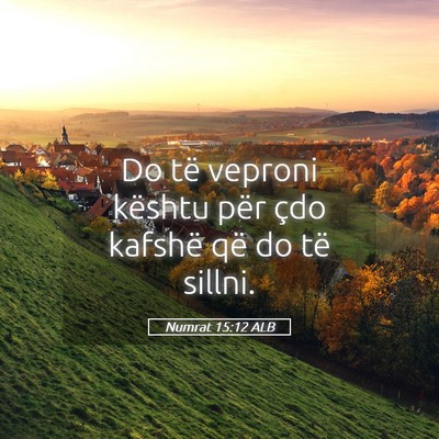 Picture 05 - Numrat 15:12 ALB - Do të veproni kështu për çdo kafshë që do - Bible Verse Picture
