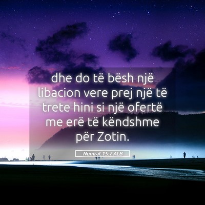 Picture 05 - Numrat 15:7 ALB - dhe do të bësh një libacion vere prej një të - Bible Verse Picture