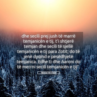 Picture 05 - Numrat 16:17 ALB - dhe secili prej jush të marrë temjanicën e - Bible Verse Picture