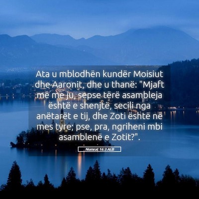 Picture 05 - Numrat 16:3 ALB - Ata u mblodhën kundër Moisiut dhe Aaronit, dhe - Bible Verse Picture