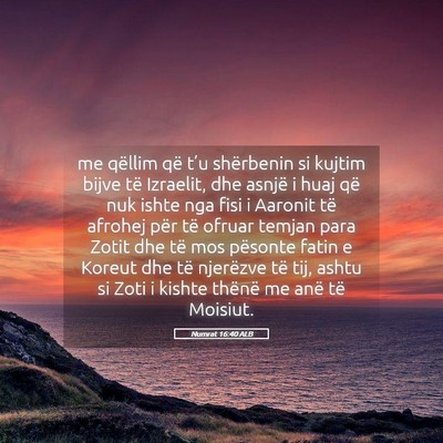 Picture 05 - Numrat 16:40 ALB - me qëllim që t’u shërbenin si kujtim bijve - Bible Verse Picture