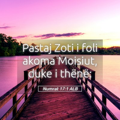 Picture 05 - Numrat 17:1 ALB - Pastaj Zoti i foli akoma Moisiut, duke i - Bible Verse Picture
