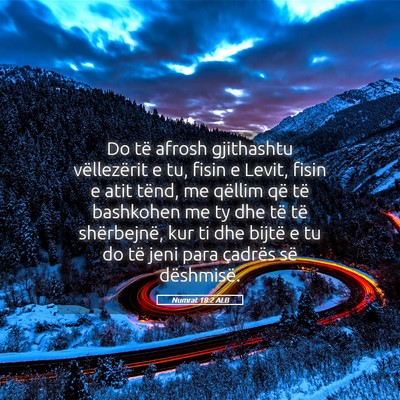 Picture 05 - Numrat 18:2 ALB - Do të afrosh gjithashtu vëllezërit e tu, fisin - Bible Verse Picture