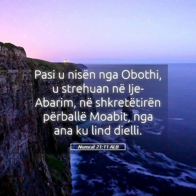 Picture 05 - Numrat 21:11 ALB - Pasi u nisën nga Obothi, u strehuan në - Bible Verse Picture
