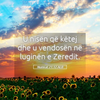 Picture 05 - Numrat 21:12 ALB - U nisën që këtej dhe u vendosën në luginën - Bible Verse Picture