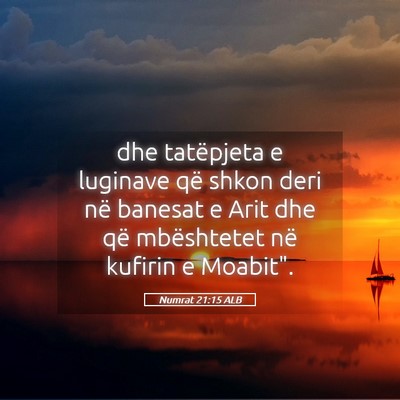 Picture 05 - Numrat 21:15 ALB - dhe tatëpjeta e luginave që shkon deri në - Bible Verse Picture