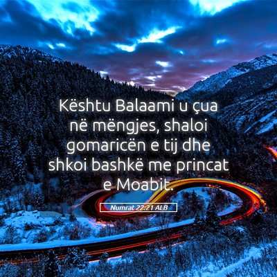 Picture 05 - Numrat 22:21 ALB - Kështu Balaami u çua në mëngjes, shaloi - Bible Verse Picture