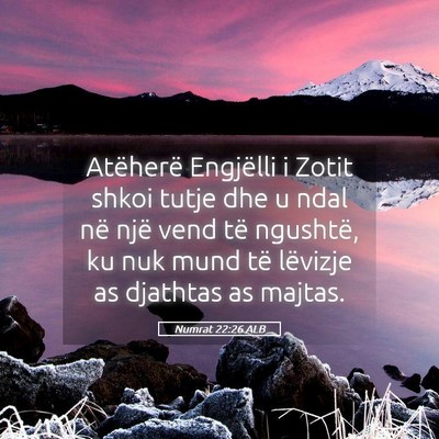 Picture 05 - Numrat 22:26 ALB - Atëherë Engjëlli i Zotit shkoi tutje dhe u - Bible Verse Picture