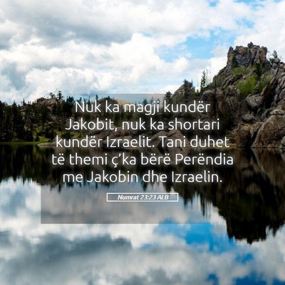 Picture 05 - Numrat 23:23 ALB - Nuk ka magji kundër Jakobit, nuk ka shortari - Bible Verse Picture