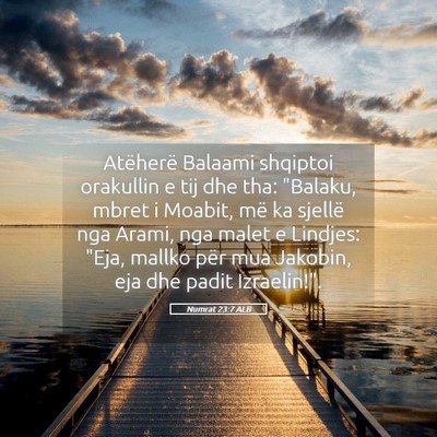 Picture 05 - Numrat 23:7 ALB - Atëherë Balaami shqiptoi orakullin e tij dhe - Bible Verse Picture