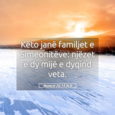 Picture 05 - Numrat 26:14 ALB - Këto janë familjet e Simeonitëve: njëzet e dy - Bible Verse Picture