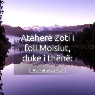 Picture 05 - Numrat 26:52 ALB - Atëherë Zoti i foli Moisiut, duke i - Bible Verse Picture