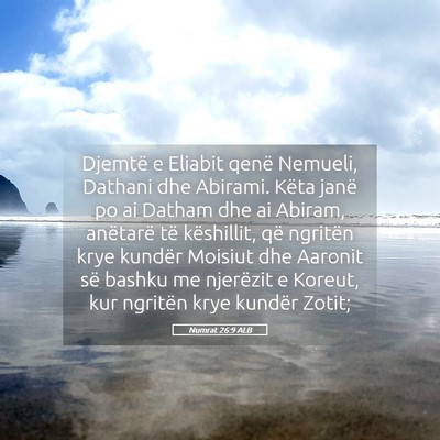 Picture 05 - Numrat 26:9 ALB - Djemtë e Eliabit qenë Nemueli, Dathani dhe - Bible Verse Picture