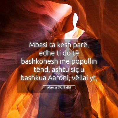Picture 05 - Numrat 27:13 ALB - Mbasi ta kesh parë, edhe ti do të bashkohesh me - Bible Verse Picture