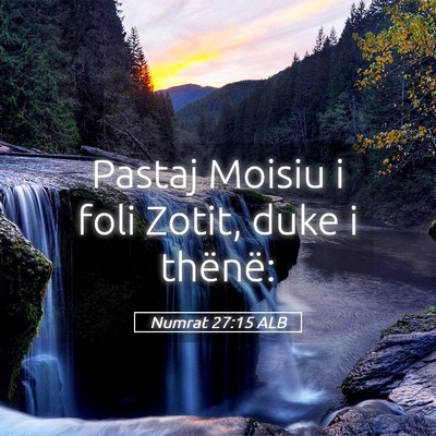Picture 05 - Numrat 27:15 ALB - Pastaj Moisiu i foli Zotit, duke i - Bible Verse Picture