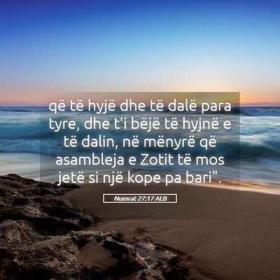 Picture 05 - Numrat 27:17 ALB - që të hyjë dhe të dalë para tyre, dhe t’i - Bible Verse Picture