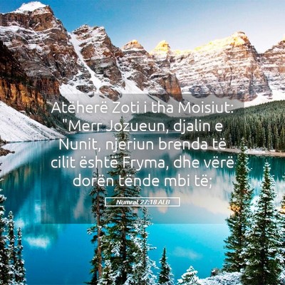Picture 05 - Numrat 27:18 ALB - Atëherë Zoti i tha Moisiut: 