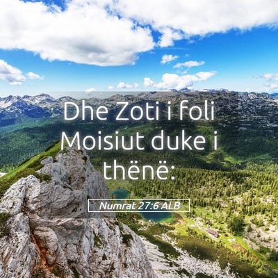 Picture 05 - Numrat 27:6 ALB - Dhe Zoti i foli Moisiut duke i - Bible Verse Picture