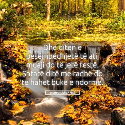 Picture 05 - Numrat 28:17 ALB - Dhe ditën e pesëmbëdhjetë të atij muaji do - Bible Verse Picture