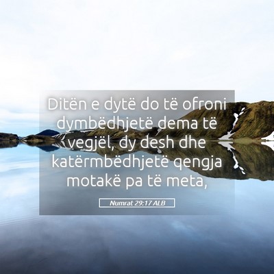 Picture 05 - Numrat 29:17 ALB - Ditën e dytë do të ofroni dymbëdhjetë dema - Bible Verse Picture