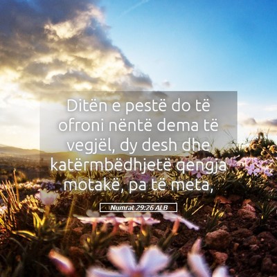 Picture 05 - Numrat 29:26 ALB - Ditën e pestë do të ofroni nëntë dema të - Bible Verse Picture