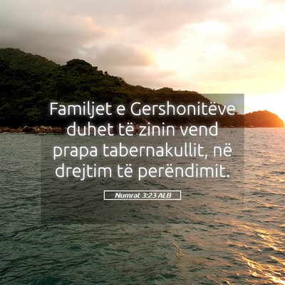 Picture 05 - Numrat 3:23 ALB - Familjet e Gershonitëve duhet të zinin vend - Bible Verse Picture