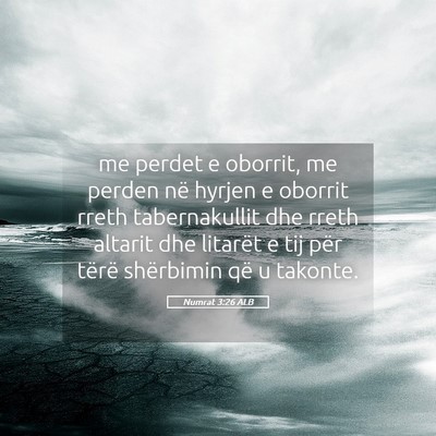 Picture 05 - Numrat 3:26 ALB - me perdet e oborrit, me perden në hyrjen e - Bible Verse Picture