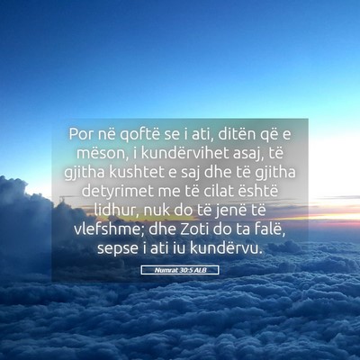 Picture 05 - Numrat 30:5 ALB - Por në qoftë se i ati, ditën që e mëson, i - Bible Verse Picture