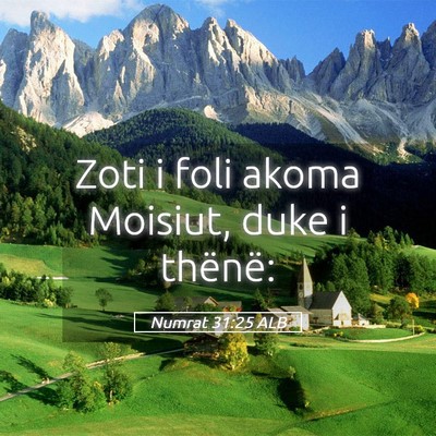 Picture 05 - Numrat 31:25 ALB - Zoti i foli akoma Moisiut, duke i - Bible Verse Picture
