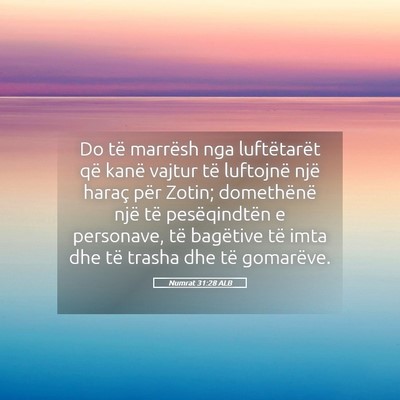 Picture 05 - Numrat 31:28 ALB - Do të marrësh nga luftëtarët që kanë vajtur - Bible Verse Picture