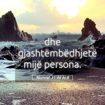 Picture 05 - Numrat 31:46 ALB - dhe gjashtëmbëdhjetë mijë - Bible Verse Picture