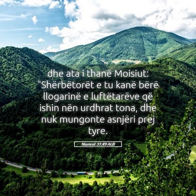 Picture 05 - Numrat 31:49 ALB - dhe ata i thanë Moisiut: 