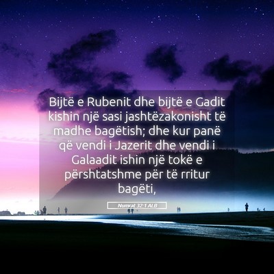 Picture 05 - Numrat 32:1 ALB - Bijtë e Rubenit dhe bijtë e Gadit kishin një - Bible Verse Picture