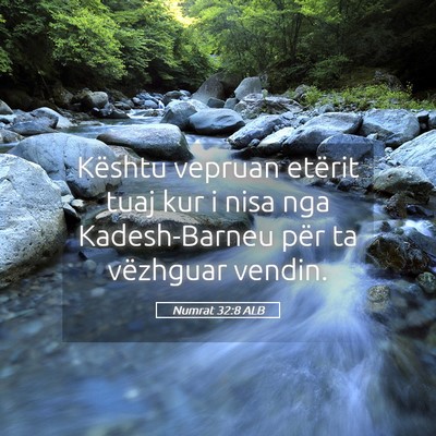 Picture 05 - Numrat 32:8 ALB - Kështu vepruan etërit tuaj kur i nisa nga - Bible Verse Picture