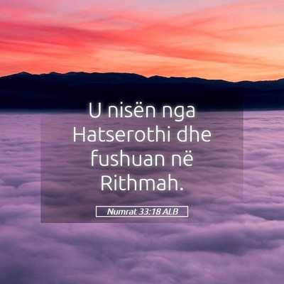 Picture 05 - Numrat 33:18 ALB - U nisën nga Hatserothi dhe fushuan në - Bible Verse Picture