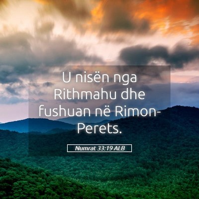 Picture 05 - Numrat 33:19 ALB - U nisën nga Rithmahu dhe fushuan në - Bible Verse Picture